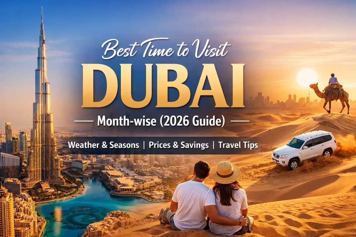 Best Time to Visit Dubai Month-wise (2026 Guide): Weather, Prices & Travel Tips clicktoguide