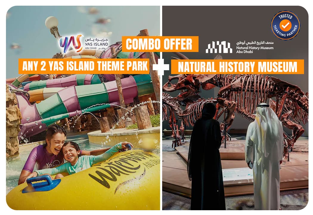 Any 2 Yas island Theme park + Natural History Museum